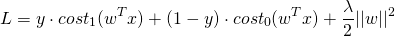 \[L = y\cdot cost_1(w^Tx) + (1 - y) \cdot cost_0(w^Tx) + \frac{\lambda}{2} ||w||^2\]