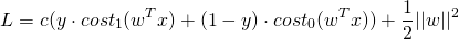 \[L = c(y \cdot cost_1(w^Tx) + (1 - y) \cdot cost_0(w^Tx)) + \frac{1}{2} ||w||^2\]