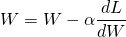 \[W = W - \alpha \frac{dL}{dW}\]