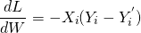 \[\frac{dL}{dW} = - X_{i}(Y_i - Y_{i}^{'})\]
