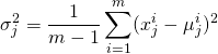 \[\sigma^2_j = \frac{1}{m - 1}\sum_{i=1}^{m} (x_j^{i} - \mu^{i}_{j})^2\]